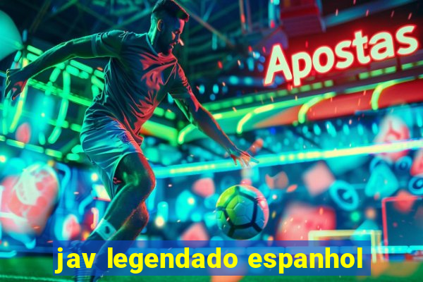 jav legendado espanhol